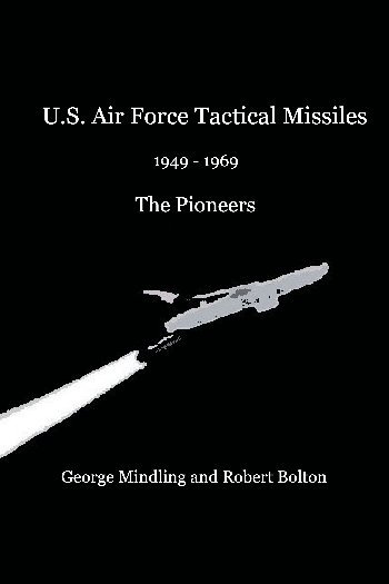 U.S. Air Force Tactical Missiles 1949 – 1969 The Pioneers